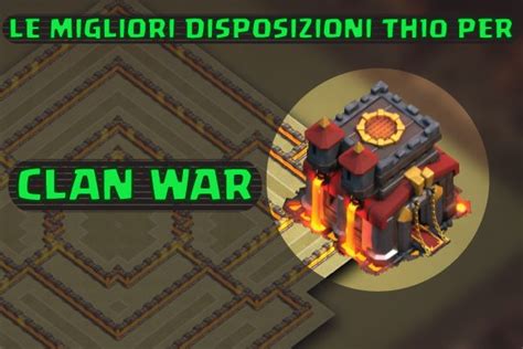 Disposizioni TH10 War per portare alla vittoria il Clan.